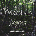 Melancholic Despair : Weird Dreams
